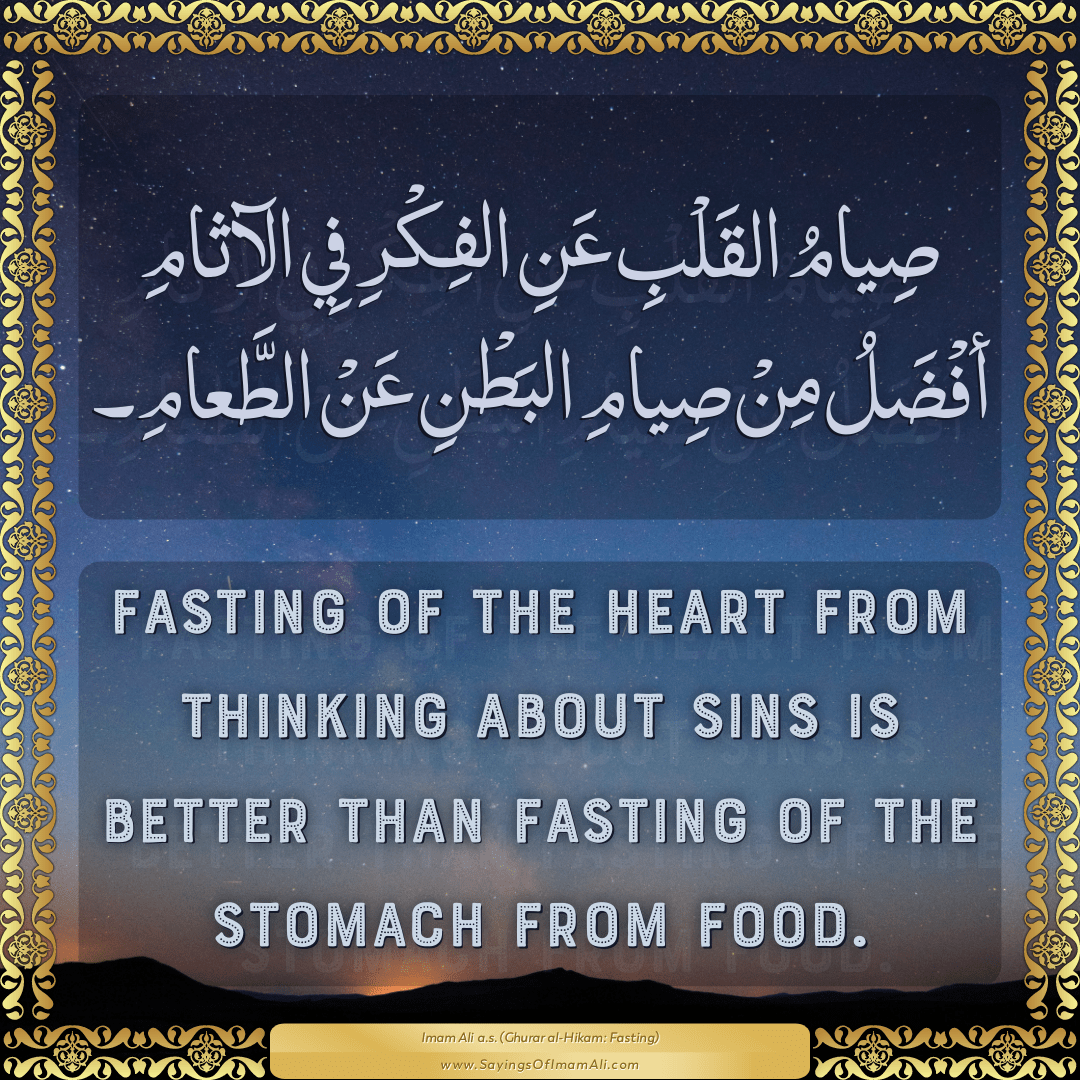 Fasting of the heart from thinking about sins is better than fasting of...